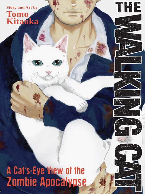 Title details for The Walking Cat: A Cat's-Eye-View of the Zombie Apocalypse Omnibus, Volumes 1-3 by Tomo Kitaoka - Available